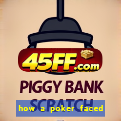 how a poker faced girl really feels